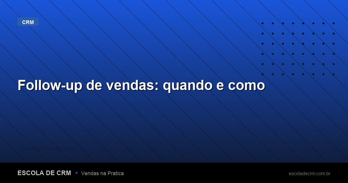 Follow-up de vendas: quando e como