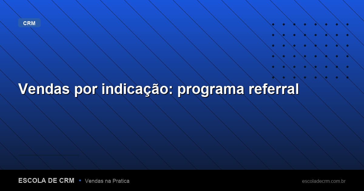 Vendas por indicação: programa referral